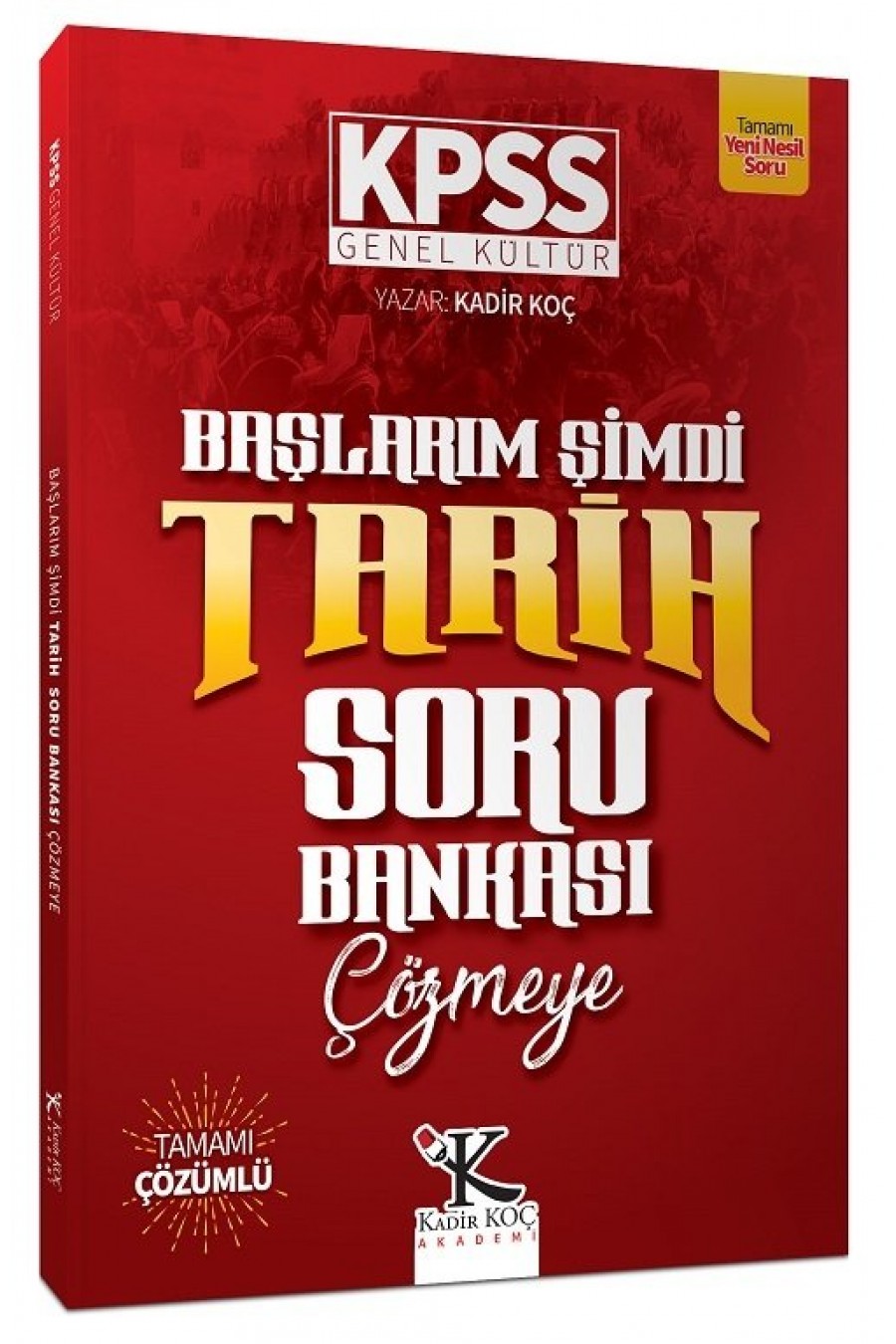 2021 KPSS Başlarım Şimdi Tarih Soru Bankası Çözmeye - Kadir Koç Kadir Koç Akademi