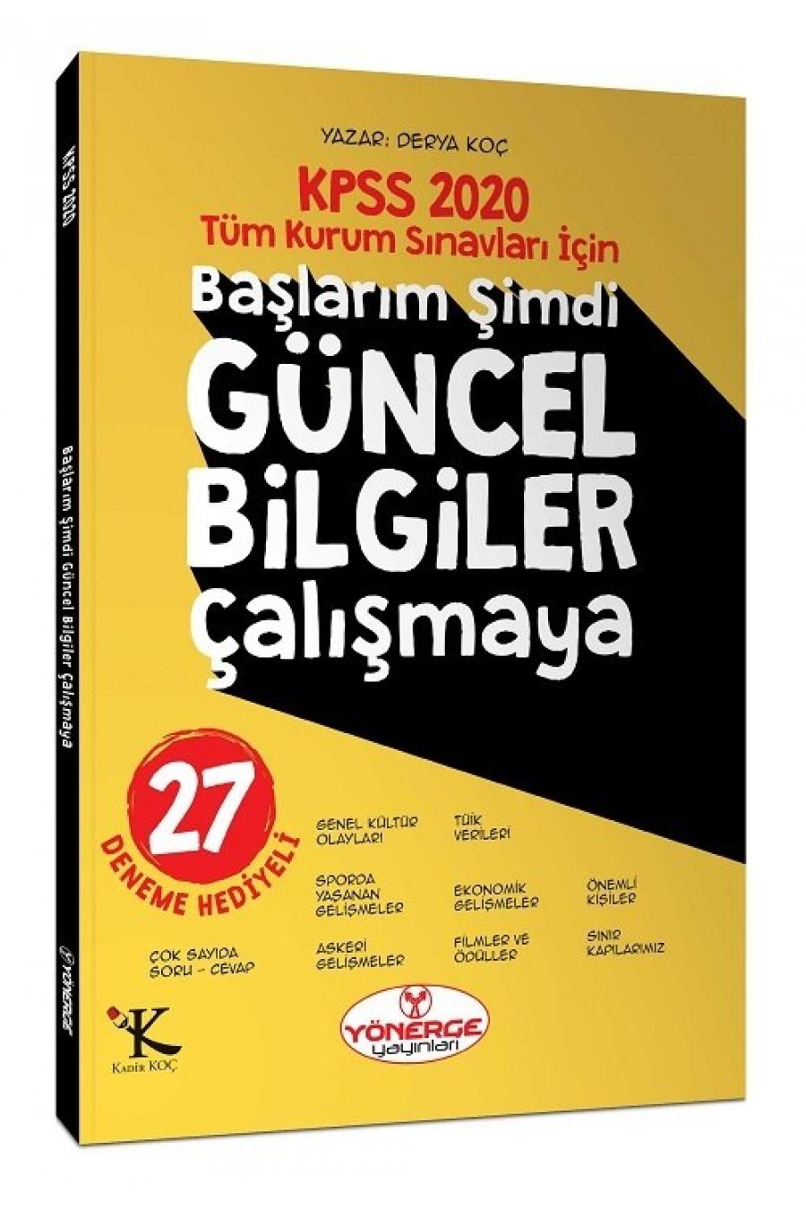 2020 KPSS Başlarım Şimdi Güncel Bilgiler Çalışmaya Konu Anlatımı (27 Deneme İlaveli) - Kadir Koç Yönerge Yayınları